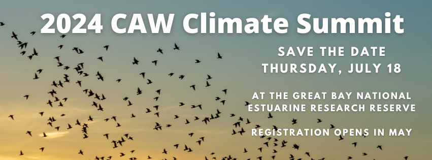 Image Text: 2024 CAW Climate Summit, Save the Date, Thursday July 18, at the Great Bay National Estuarine Research Reserve, Registration opens in May. Image Description: Yellow nd blue sky with a flock of black birds flying together.